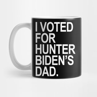 I Voted for Hunter Biden's Dad Mug